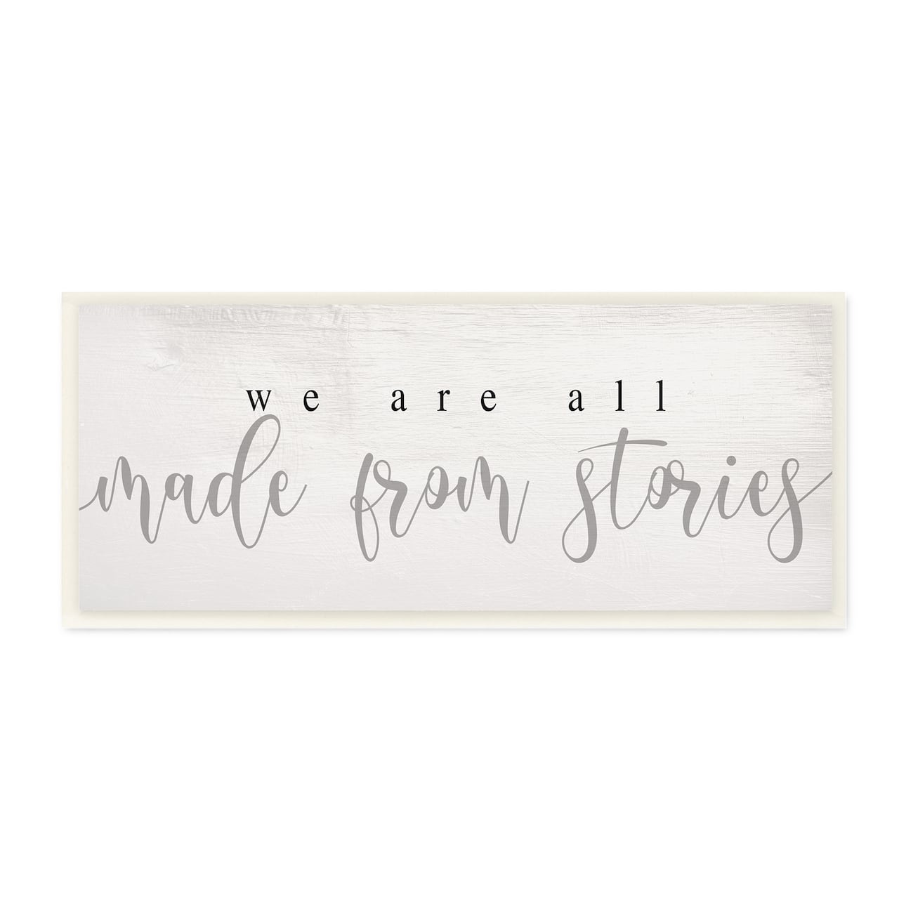 Stupell Industries We Are Made From Stories Phrase Motivational Family,7" x 17"